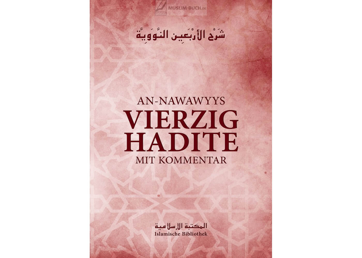 An-Nawawys vierzig Hadite mit Kommentar“ – islamische Hadith-Sammlung bei Al-Rayan Verlag